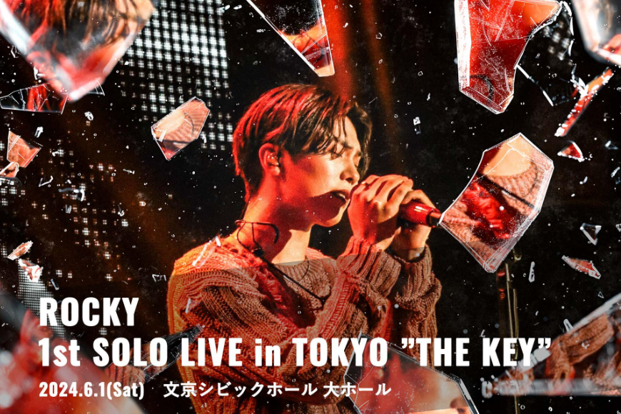 ROCKY 1st SOLO LIVE IN TOKYO 《THE KEY》